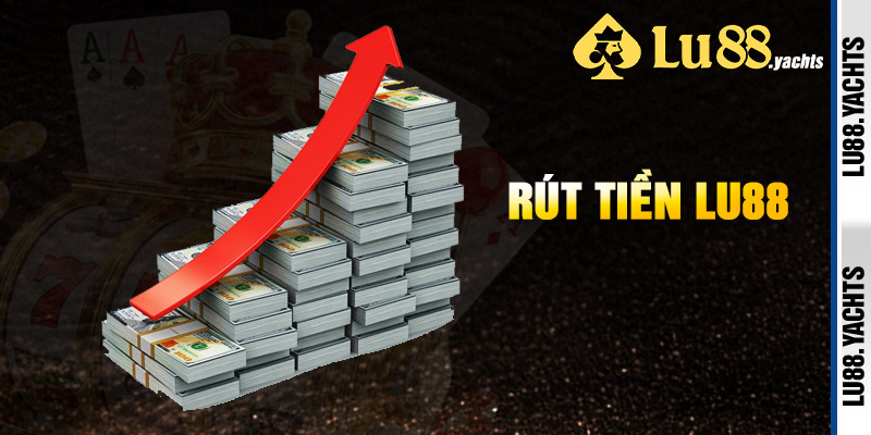 Rút Tiền Lu88 – Thoải Mái Đổi Thưởng An Tâm Giao Dịch - ZAKIPE.PW