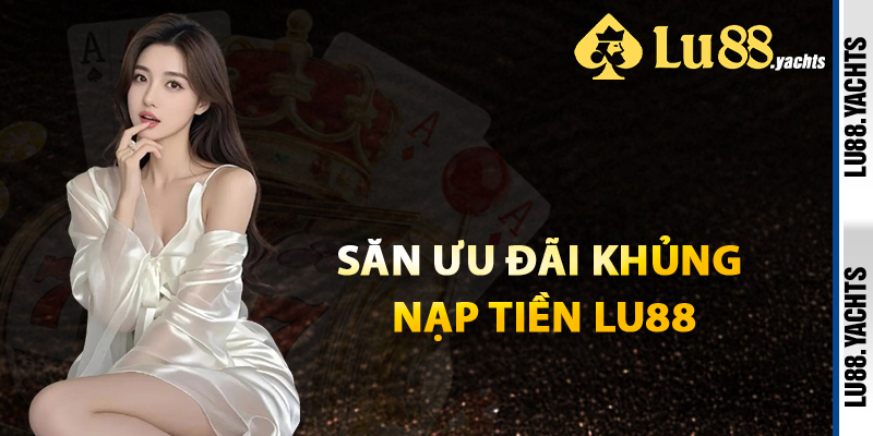 Nạp Tiền Lu88 – Mở Ra Vô Vàn Kho Báu Ưu Đãi Ngay Hôm Nay - ZAKIPE.PW Nạp Tiền Lu88 – Mở Ra Vô Vàn Kho Báu Ưu Đãi Ngay Hôm Nay - ZAKIPE.PW