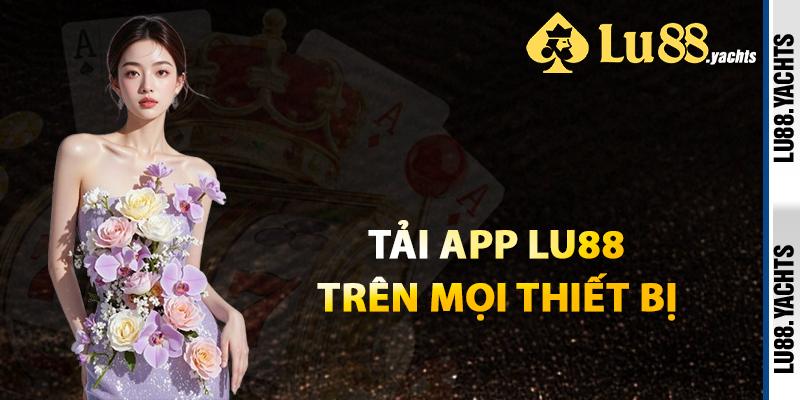 Tải App Lu88 – Mang Sân Chơi Thưởng Lớn Về Dế Yêu - ZAKIPE.PW