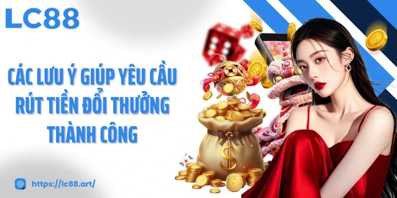 Rút Tiền LC88 - Tốc Độ Chớp Nhoáng, Minh Bạch Và An Toàn - ZAKIPE.PW