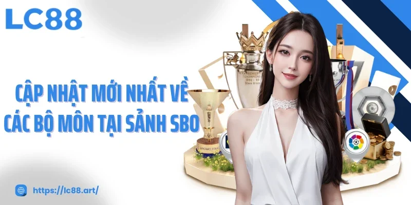 Sảnh SBO - Trải Nghiệm Cá Cược Thể Thao Kịch Tính Nhất - ZAKIPE.PW