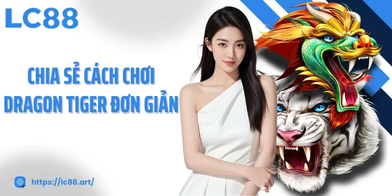 Rồng Hổ LC88: Trải Nghiệm Kịch Tính Trong Từng Ván Bài - ZAKIPE.PW