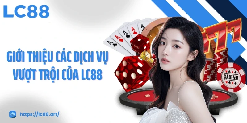 Giới Thiệu LC88 - Nền Tảng Cá Cược Khác Biệt Tại Châu Á - ZAKIPE.PW