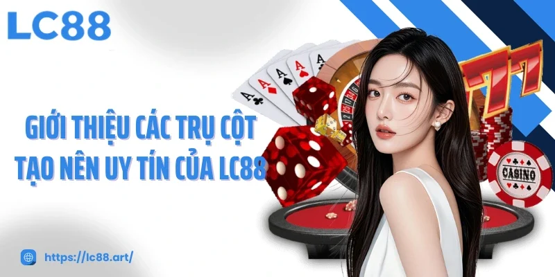 Giới Thiệu LC88 - Nền Tảng Cá Cược Khác Biệt Tại Châu Á - ZAKIPE.PW