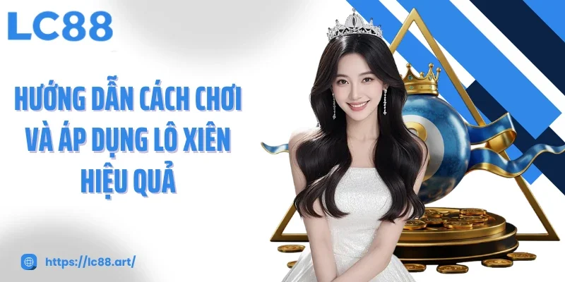 Lô Xiên Chiến Lược Tối Ưu Để Gia Tăng Cơ Hội Trúng Thưởng - ZAKIPE.PW