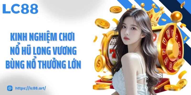 Nổ Hũ Long Vương Game Đổi Thưởng Đỉnh Cao Cơ Hội Thắng Lớn - ZAKIPE.PW