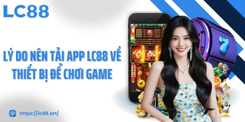 Tải App LC88 - Trải Nghiệm Cá Cược Chỉ Trong Một Chạm - ZAKIPE.PW