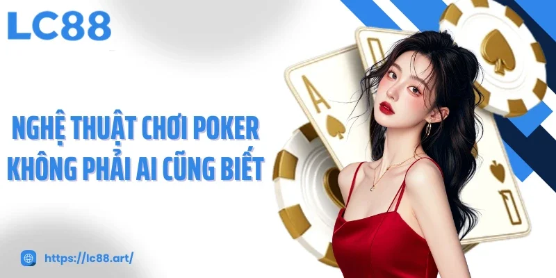 Poker - Thủ Thuật Đỉnh Cao Làm Chủ Mọi Ván Bài - ZAKIPE.PW