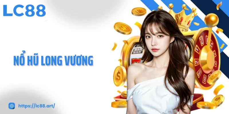 Nổ hũ - LC88 - ZAKIPE.PW