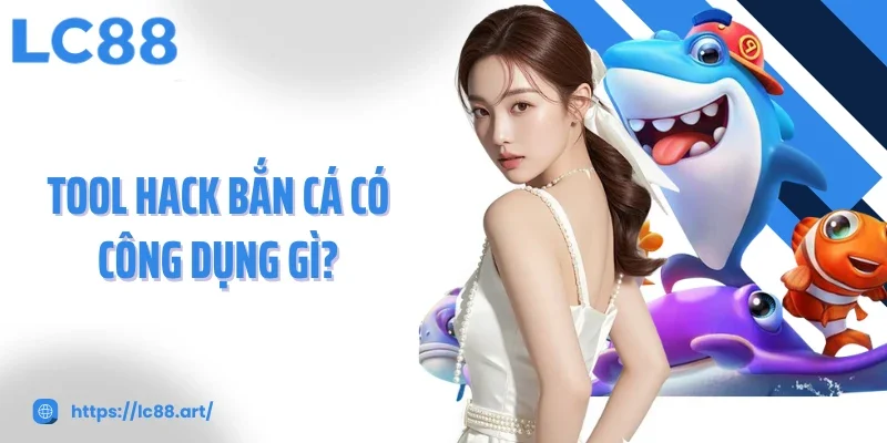 Tool Hack Bắn Cá Tối Ưu Trải Nghiệm, Nâng Cao Hiệu Quả Bắn Cá - ZAKIPE.PW