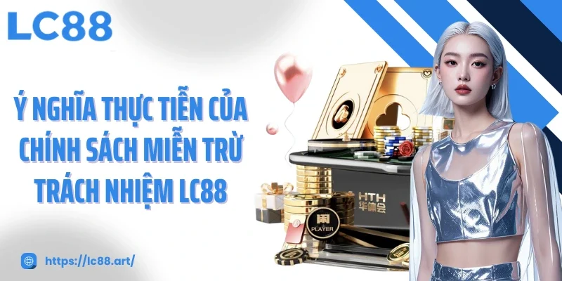 Miễn Trừ Trách Nhiệm - Minh Bạch Và Công Bằng Tại LC88 - ZAKIPE.PW