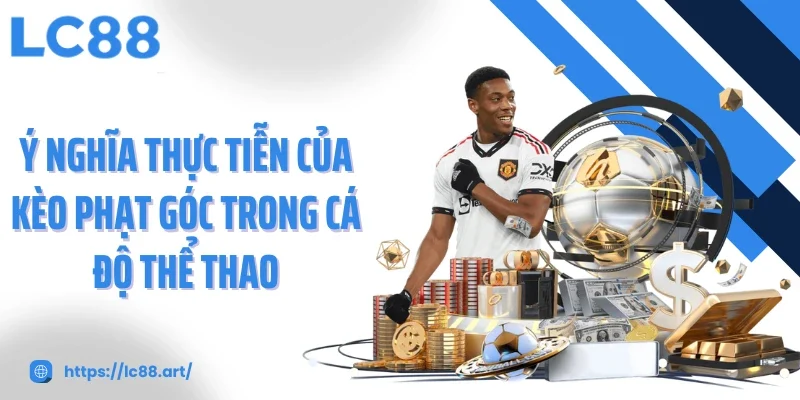 Kèo Phạt Góc - Cách Chơi, Hình Thức Cược Và Những Biến Động - ZAKIPE.PW